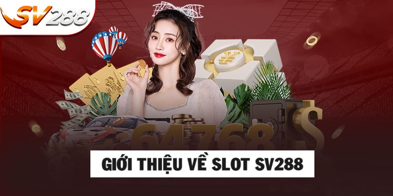 Thông tin về trò chơi slot do nhà cái SV288 cung cấp